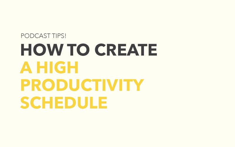 how to create a high-productivity schedule