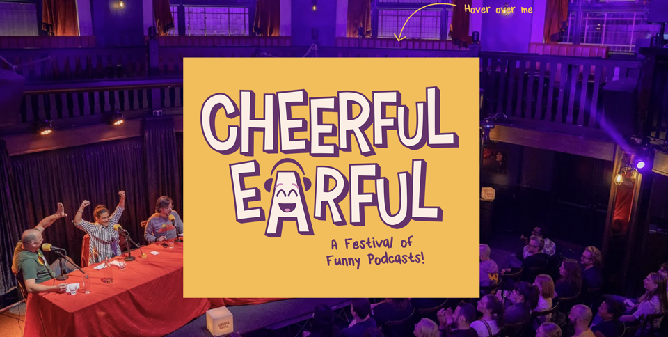 podcast events happening in 2023: the Cheerful Earful