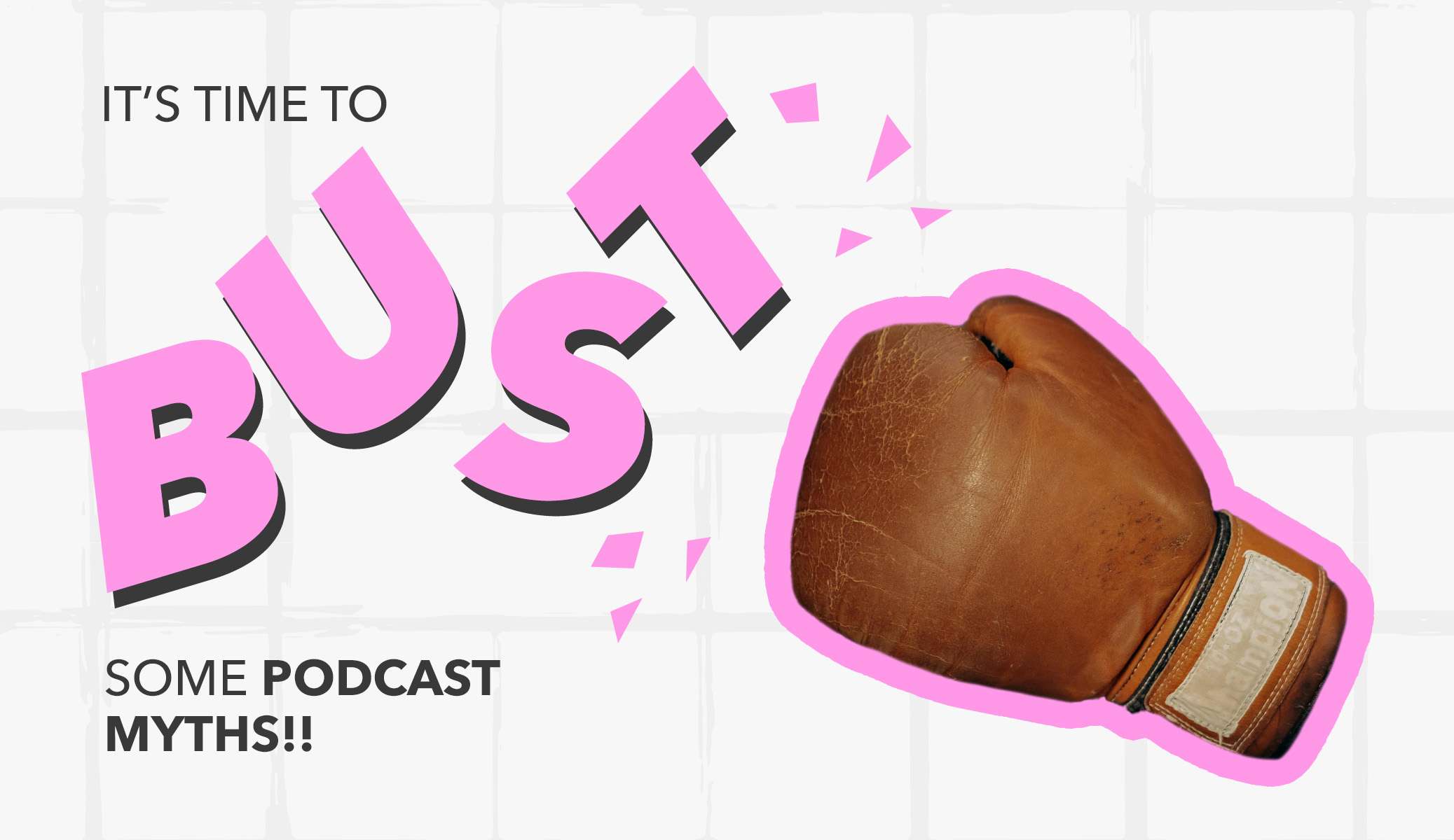 Busting some podcasting myths