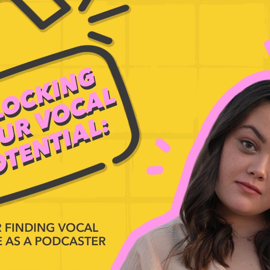 Tips for finding your vocal confidence as a podcaster