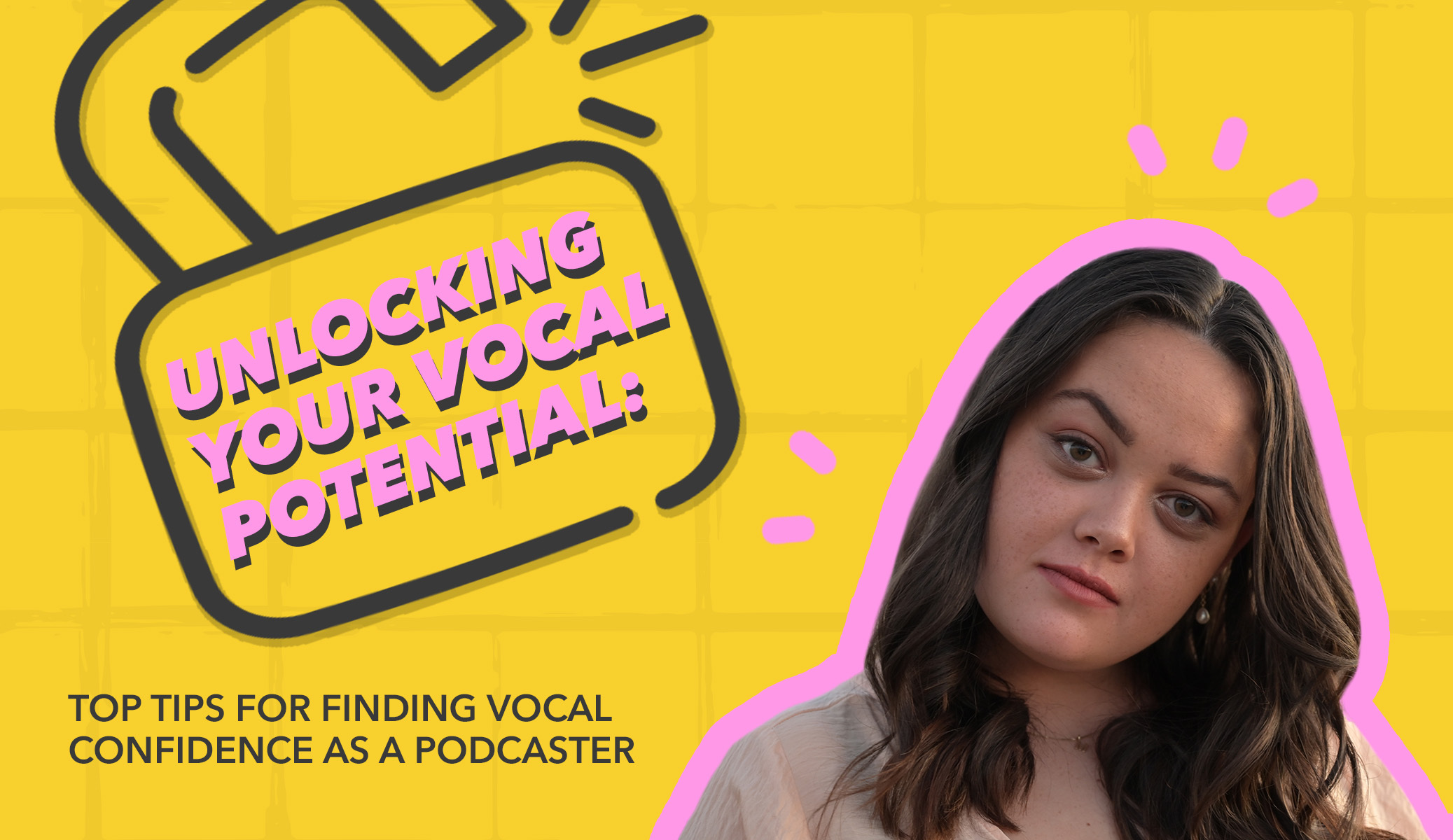 Tips for finding your vocal confidence as a podcaster