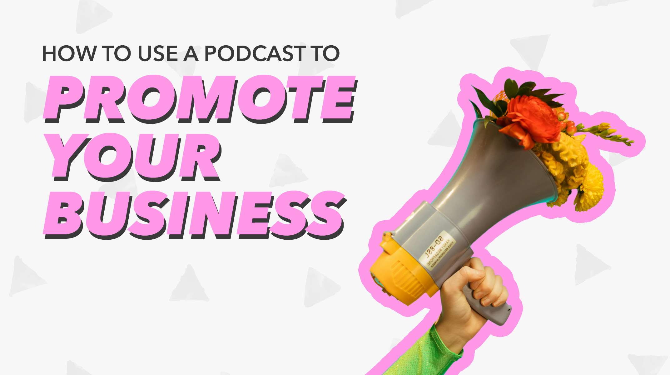 How to use a branded podcast to promote your business