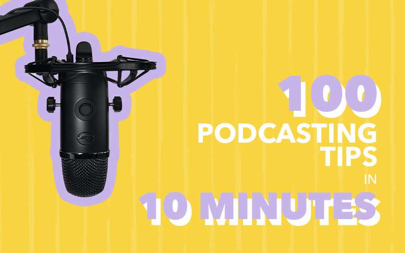 100 podcast tips