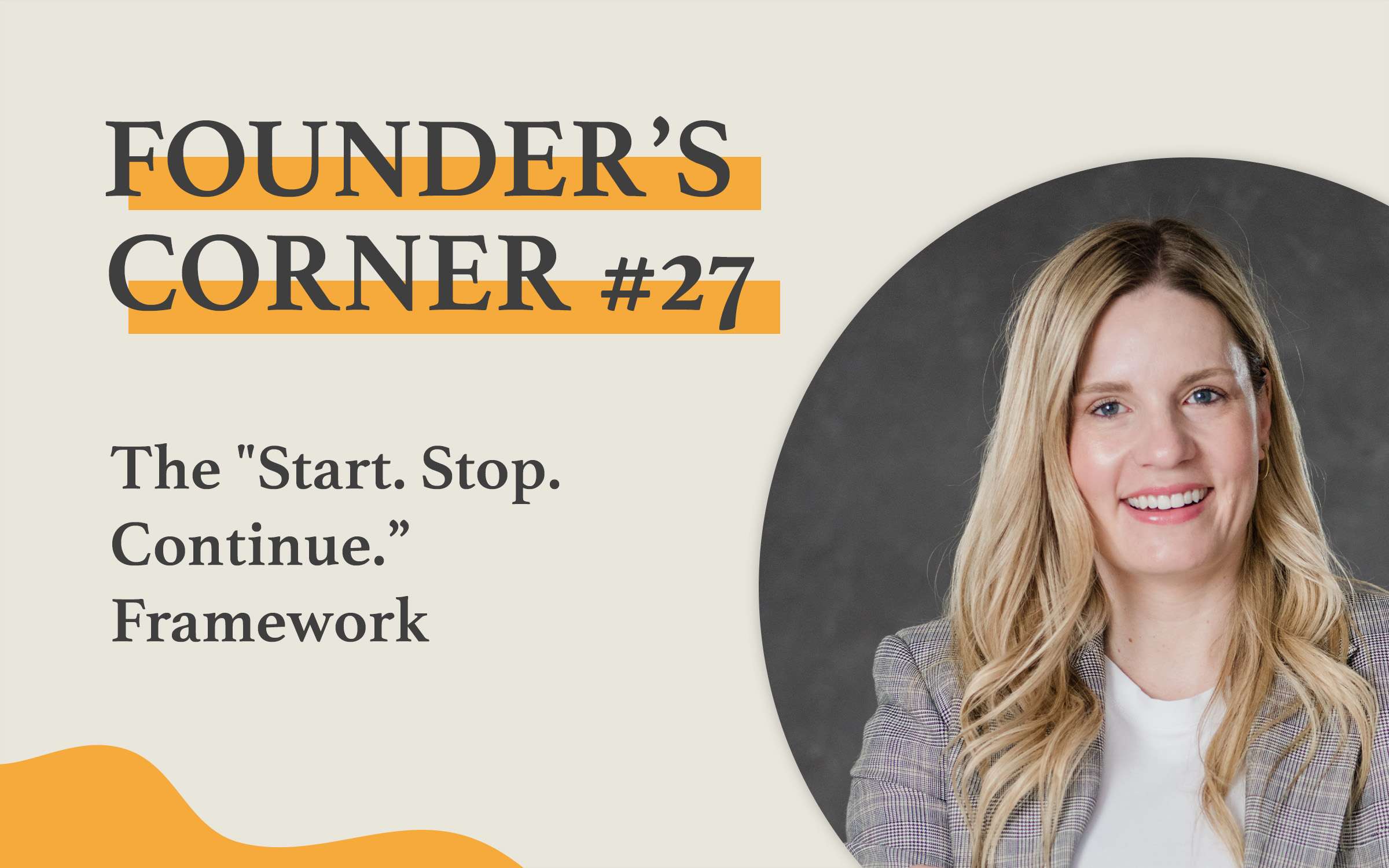 Founder's Corner #27 The Start Stop Continue Framework