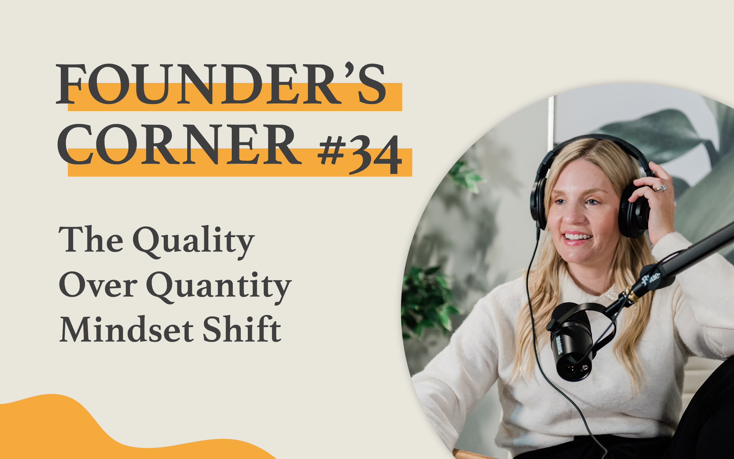 Founders Corner The Quality over Quantity Mindset shift