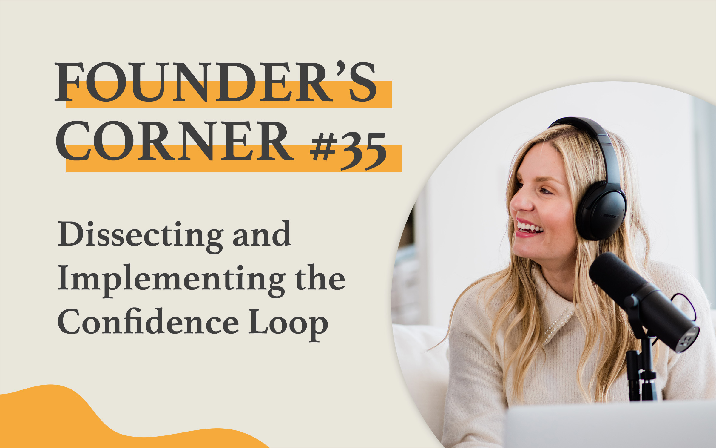 Founder's Corner #35 How to build confidence: Dissecting and Implementing the Confidence Loop