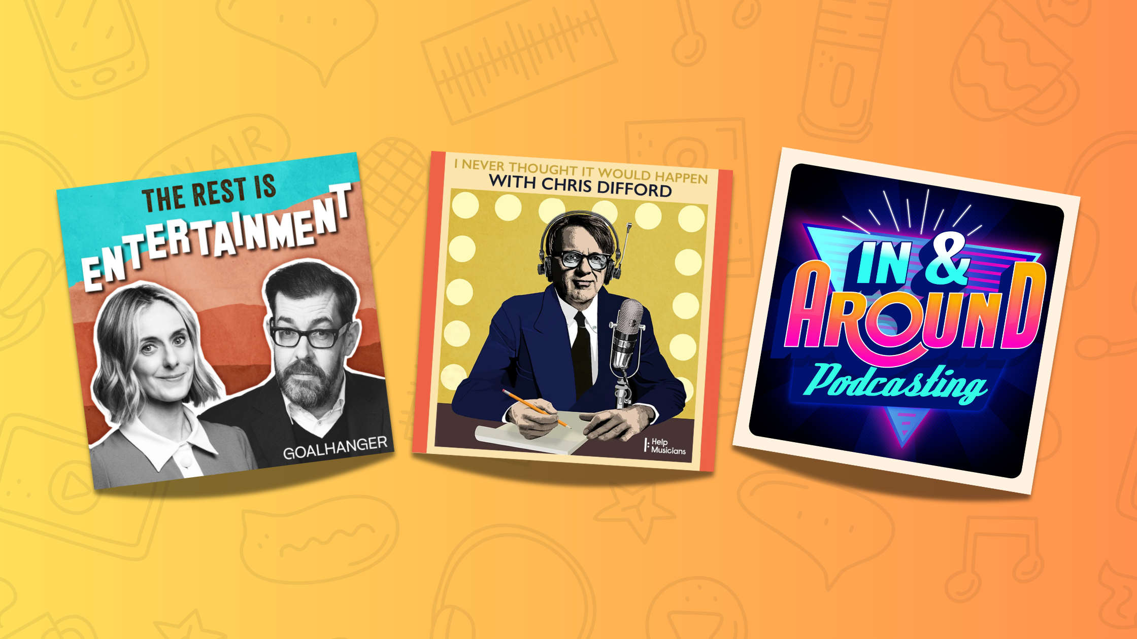 Gareth Davies podcast recommendations: The Rest is Entertainment, I Never Thought It Would Happen, In and Around Podcasting